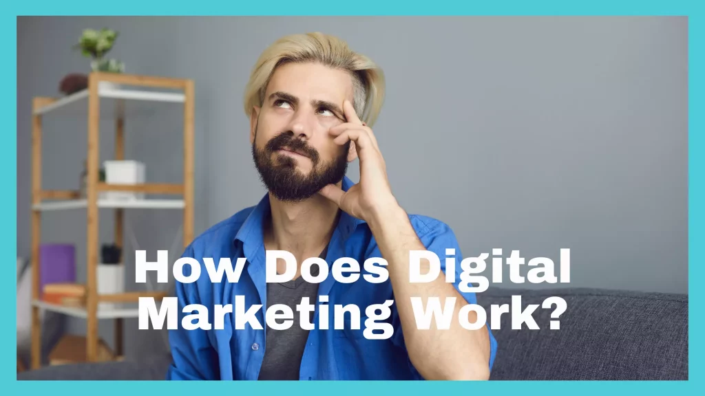 How does digital marketing work
