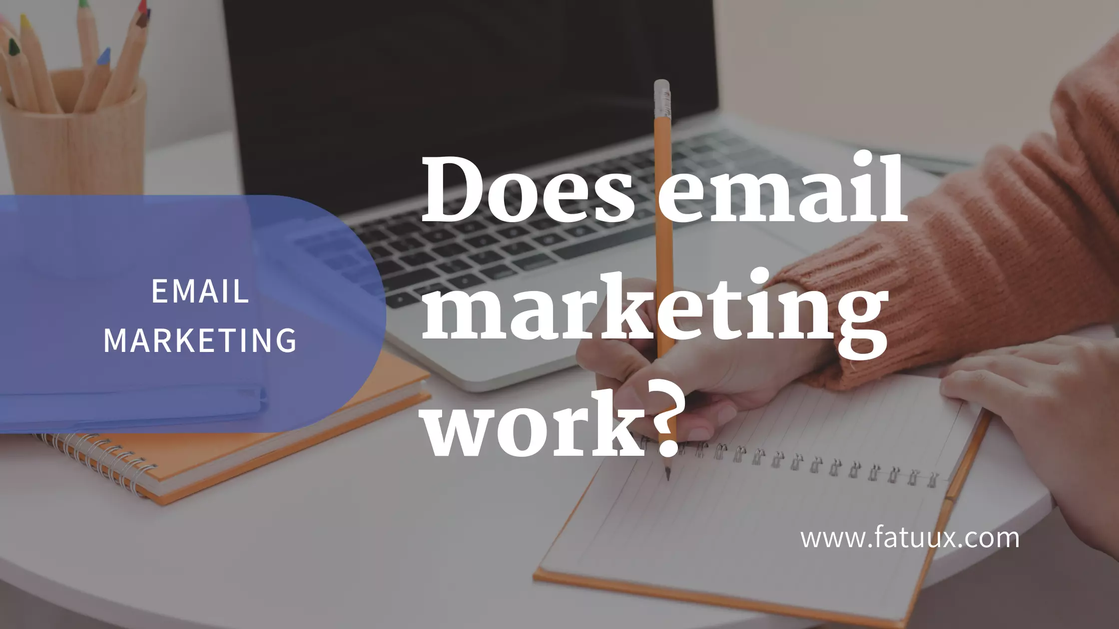 Does email marketing work?