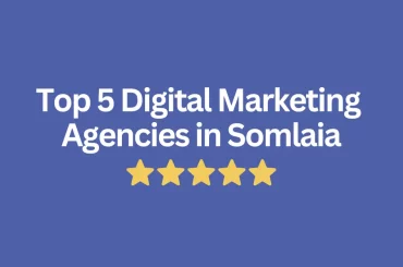 The 5 Top digital marketing agencies in Somalia