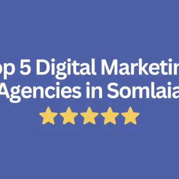 The 5 Top Marketing Agencies In Somalia