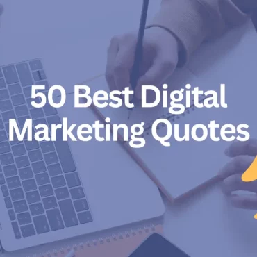 50 Best Digital Marketing Quotes- Take Inspiration Now.