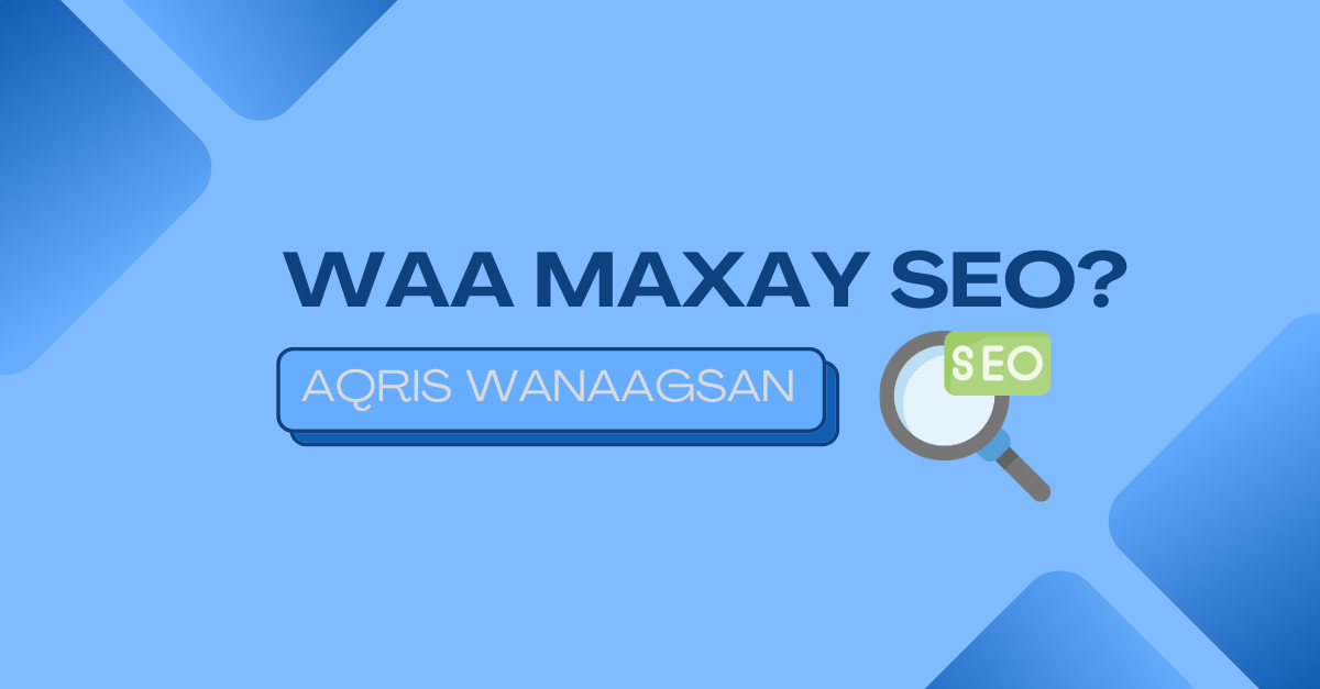 Waa Maxay SEO